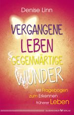 Vergangene Leben – gegenwärtige Wunder Cover des Buches Vergangene Leben – gegenwärtige Wunder (ISBN: 9783898456135)