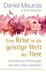 Eine Reise in die geistige Welt der Tiere Cover des Buches Eine Reise in die geistige Welt der Tiere (ISBN: 9783898456555)