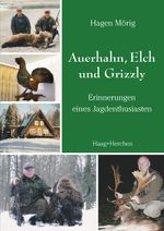 Auerhahn, Elch und Grizzly Cover des Buches Auerhahn, Elch und Grizzly (ISBN: 9783898468862)