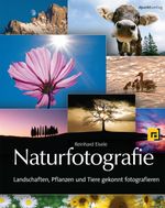 Naturfotografie Cover des Buches Naturfotografie (ISBN: 9783898647540)