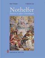 Nothelfer - Patrone in allen Lebenslagen Cover des Buches Nothelfer - Patrone in allen Lebenslagen (ISBN: 9783898700740)