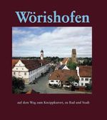 Wörishofen: Auf dem Weg zum Kneippkurort, zu Bad und Stadt Cover des Buches Wörishofen: Auf dem Weg zum Kneippkurort, zu Bad und Stadt (ISBN: 9783898701990)
