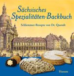 Sächsisches Spezialitäten-Backbuch Cover des Buches Sächsisches Spezialitäten-Backbuch (ISBN: 9783898762304)