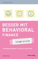 Besser mit Behavioral Finance - simplified Cover des Buches Besser mit Behavioral Finance - simplified (ISBN: 9783898793933)