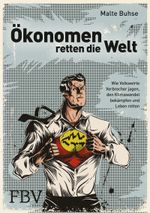 Ökonomen retten die Welt Cover des Buches Ökonomen retten die Welt (ISBN: 9783898798228)