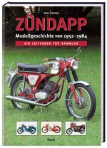 Zündapp - Ein Leitfaden für Sammler Cover des Buches Zündapp - Ein Leitfaden für Sammler (ISBN: 9783898805049)