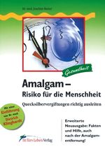 Amalgam – Risiko für die Menschheit Cover des Buches Amalgam – Risiko für die Menschheit (ISBN: 9783898815222)