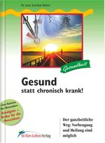 Gesund statt chronisch krank! Cover des Buches Gesund statt chronisch krank! (ISBN: 9783898815260)