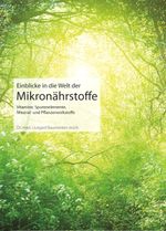 Einblicke in die Welt der Mikronährstoffe Cover des Buches Einblicke in die Welt der Mikronährstoffe (ISBN: 9783898819107)