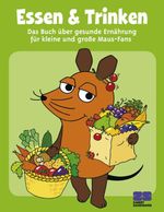 Essen & Trinken mit der Maus. Cover des Buches Essen & Trinken mit der Maus. (ISBN: 9783898833035)