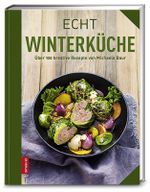 Echt Winterküche Cover des Buches Echt Winterküche (ISBN: 9783898834971)