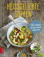 Heißgeliebte Suppen Cover des Buches Heißgeliebte Suppen (ISBN: 9783898835039)