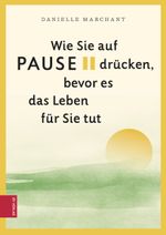 Wie Sie auf Pause drücken, bevor es das Leben für Sie tut Cover des Buches Wie Sie auf Pause drücken, bevor es das Leben für Sie tut (ISBN: 9783898837583)