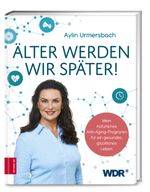 Älter werden wir später! Cover des Buches Älter werden wir später! (ISBN: 9783898839709)