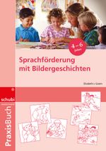 Praxisbuch Sprachförderung mit Bildergeschichten in Vorschule und Kindergarten Cover des Buches Praxisbuch Sprachförderung mit Bildergeschichten in Vorschule und Kindergarten (ISBN: 9783898917315)