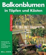 Balkonblumen in Töpfen und Kästen. Farbige Gartenratgeber Cover des Buches Balkonblumen in Töpfen und Kästen. Farbige Gartenratgeber (ISBN: 9783898936460)