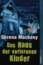 Das Haus der verlorenen Kinder Cover des Buches Das Haus der verlorenen Kinder (ISBN: 9783898979559)