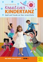 Kreativer Kindertanz Cover des Buches Kreativer Kindertanz (ISBN: 9783898995801)
