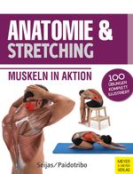 Anatomie & Stretching (Anatomie & Sport, Band 2) Cover des Buches Anatomie & Stretching (Anatomie & Sport, Band 2) (ISBN: 9783898999878)