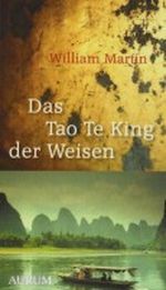 Das Tao Te King der Weisen Cover des Buches Das Tao Te King der Weisen (ISBN: 9783899011579)