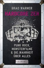 Hardcore Zen Cover des Buches Hardcore Zen (ISBN: 9783899012941)
