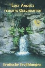Lost Angels feuchte Geschichten Cover des Buches Lost Angels feuchte Geschichten (ISBN: 9783899061864)