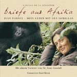 Briefe aus Afrika: Dian Fossey - Mein Leben mit den Gorillas Cover des Buches Briefe aus Afrika: Dian Fossey - Mein Leben mit den Gorillas (ISBN: 9783899102772)