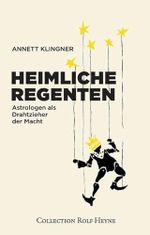 Heimliche Regenten: Astrologen als Drahtzieher der Macht Cover des Buches Heimliche Regenten: Astrologen als Drahtzieher der Macht (ISBN: 9783899105568)