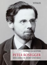 Peter Rosegger Cover des Buches Peter Rosegger (ISBN: 9783899195613)