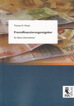 Fremdfinanzierungsratgeber für kleine Unternehmen Cover des Buches Fremdfinanzierungsratgeber für kleine Unternehmen (ISBN: 9783899368000)