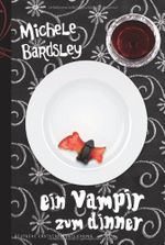 Ein Vampir zum Dinner Cover des Buches Ein Vampir zum Dinner (ISBN: 9783899415636)