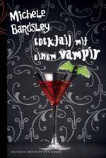 Cocktail mit einem Vampir Cover des Buches Cocktail mit einem Vampir (ISBN: 9783899417821)