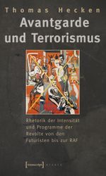 Avantgarde und Terrorismus Cover des Buches Avantgarde und Terrorismus (ISBN: 9783899425000)