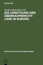 Die Umsetzung der Übernahmerichtlinie in Europa: Beitr. d. Symposions am 9. November 2005. Mit Beitr. in engl. Sprache (Institute for Law and Finance Series, 5, Band 5) Cover des Buches Die Umsetzung der Übernahmerichtlinie in Europa: Beitr. d. Symposions am 9. November 2005. Mit Beitr. in engl. Sprache (Institute for Law and Finance Series, 5, Band 5) (ISBN: 9783899493788)