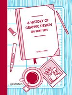A History of Graphic Design for Rainy Days Cover des Buches A History of Graphic Design for Rainy Days (ISBN: 9783899553895)