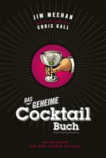 Das geheime Cocktail-Buch Cover des Buches Das geheime Cocktail-Buch (ISBN: 9783899554366)
