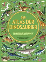 Der Atlas der Dinosaurier Cover des Buches Der Atlas der Dinosaurier (ISBN: 9783899557411)