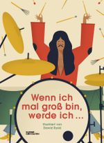 Wenn ich mal groß bin, werde ich … Cover des Buches Wenn ich mal groß bin, werde ich … (ISBN: 9783899557985)