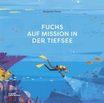 Fuchs auf Mission in der Tiefsee Cover des Buches Fuchs auf Mission in der Tiefsee (ISBN: 9783899558487)
