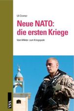 Neue NATO: die ersten Kriege: Vom Militär- zum Kriegspakt Cover des Buches Neue NATO: die ersten Kriege: Vom Militär- zum Kriegspakt (ISBN: 9783899653144)