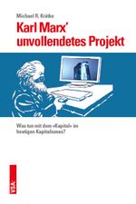 Karl Marx’ unvollendetes Projekt Cover des Buches Karl Marx’ unvollendetes Projekt (ISBN: 9783899657975)