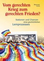 Vom gerechten Krieg zum gerechten Frieden?: Stationen und Chancen eines geschichtlichen Lernprozesses Cover des Buches Vom gerechten Krieg zum gerechten Frieden?: Stationen und Chancen eines geschichtlichen Lernprozesses (ISBN: 9783899741520)