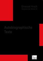 Emanuel Hirsch - Gesammelte Werke / Autobiographische Texte Cover des Buches Emanuel Hirsch - Gesammelte Werke / Autobiographische Texte (ISBN: 9783899912548)