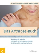 Das Arthrose-Buch Cover des Buches Das Arthrose-Buch (ISBN: 9783899936315)