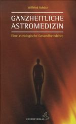 Ganzheitliche Astromedizin Cover des Buches Ganzheitliche Astromedizin (ISBN: 9783899971439)