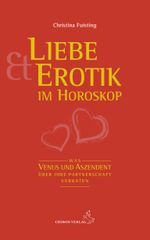 Liebe und Erotik im Horoskop Cover des Buches Liebe und Erotik im Horoskop (ISBN: 9783899973044)
