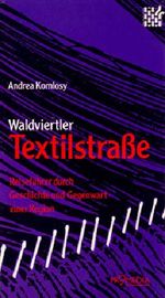 Waldviertler Textilstrasse Cover des Buches Waldviertler Textilstrasse (ISBN: 9783900478810)