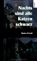 Nachts sind alle Katzen schwarz Cover des Buches Nachts sind alle Katzen schwarz (ISBN: 9783742797261)