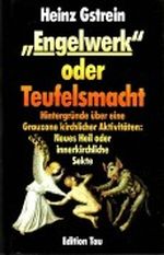 Engelswerk oder Teufelsmacht?. Neues Heil oder innerkirchliche Sekte? Cover des Buches Engelswerk oder Teufelsmacht?. Neues Heil oder innerkirchliche Sekte? (ISBN: 9783900977078)