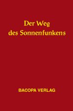 Der Weg des Sonnenfunkens Cover des Buches Der Weg des Sonnenfunkens (ISBN: 9783901618253)